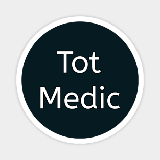 Tot Medic funny pediatrician Magnet